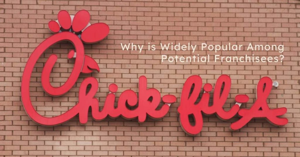 Why is Chick-fil-A Widely Popular Among Potential Franchisees (franchise fees) | Franchise Coach