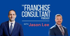 The Franchise Consultant Podcast (Jason Lee) | Franchise Coach