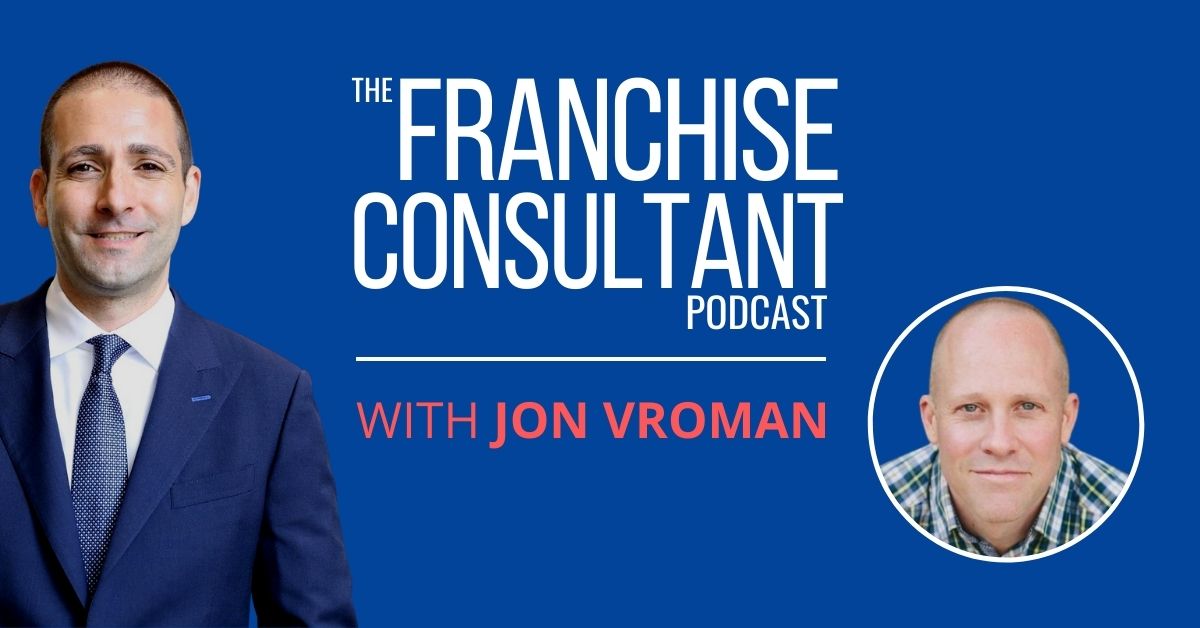 The Franchise Consultant Podcast (Jon Vroman) | Franchise Coach