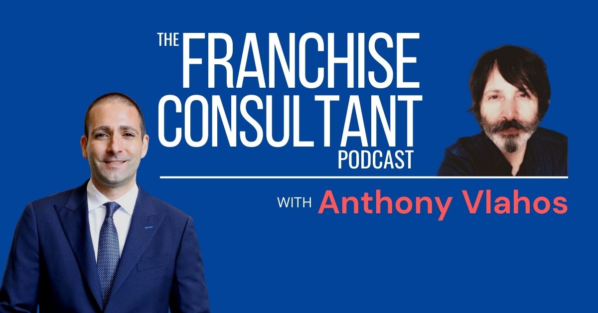 The Franchise Consultant Podcastt with Anthony Vlahos | FranchiseCoach