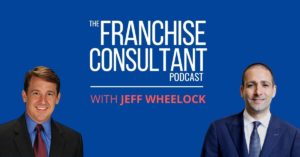 The Franchise Consultant Podcast (Jeff Wheelock) | FranchiseCoach