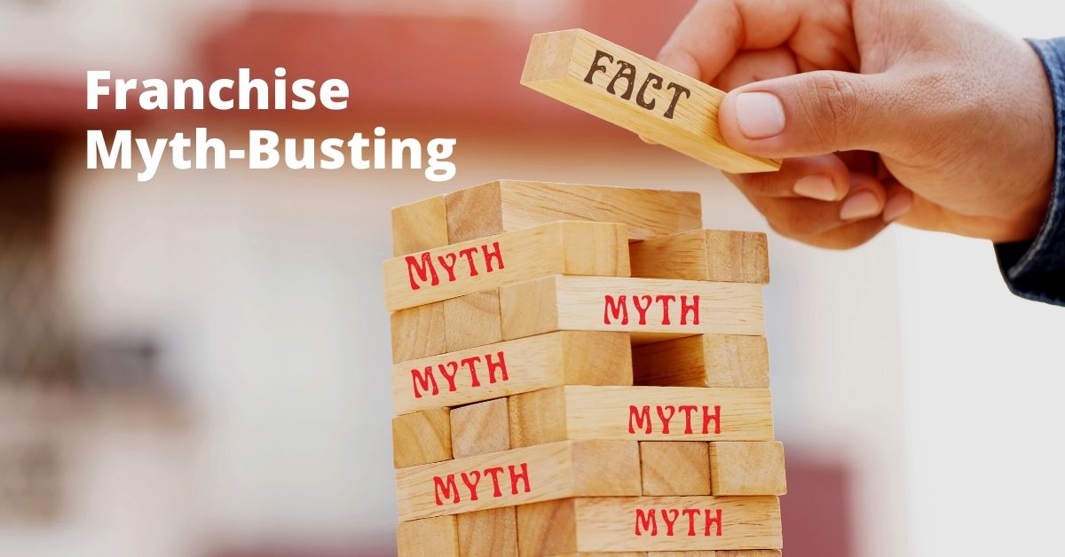 13 Most Franchise Myth Busting | Franchise Coach