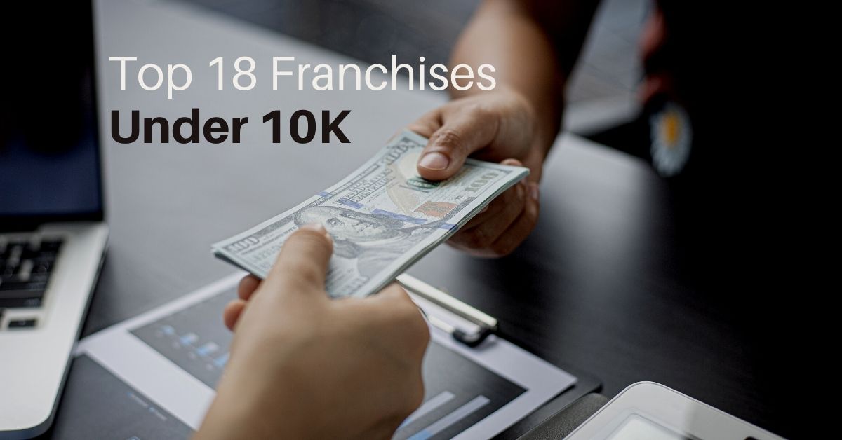 Franchises Under 10K | Franchise Coach