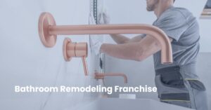 Bathroom Remodelling Franchise | FranchiseCoach