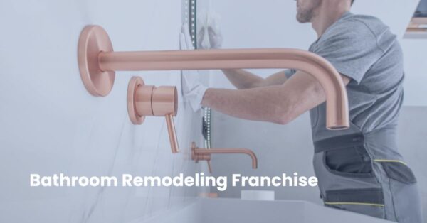 Bathroom Remodelling Franchise | FranchiseCoach