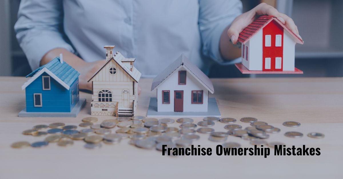 Franchise Ownership Mistakes | FranchiseCoach